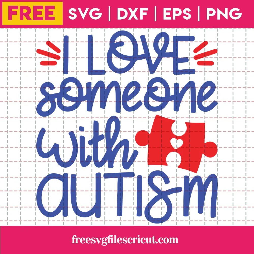Free I Love Someone With Autism Svg Vector File