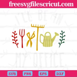 Gardening Tools Rake Scissors Watering Can I Will Be In My Office, Svg Files For Vinyl Invert