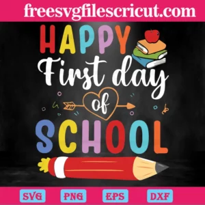 Happy First Day Of School Svg Layered Svg For Diy Product