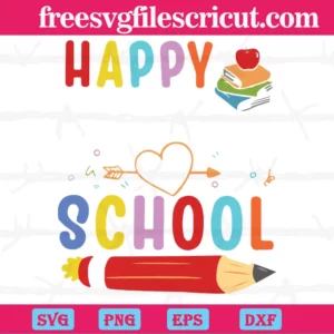 Happy First Day Of School Svg Layered Svg For Diy Product Invert