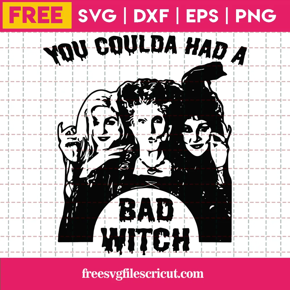 Hocus Pocus You Coulda Had A Bad Witch Svg Free