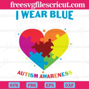 I Wear Blue For My Daughter Autism Awareness Heart, Graphic Designs Download Invert