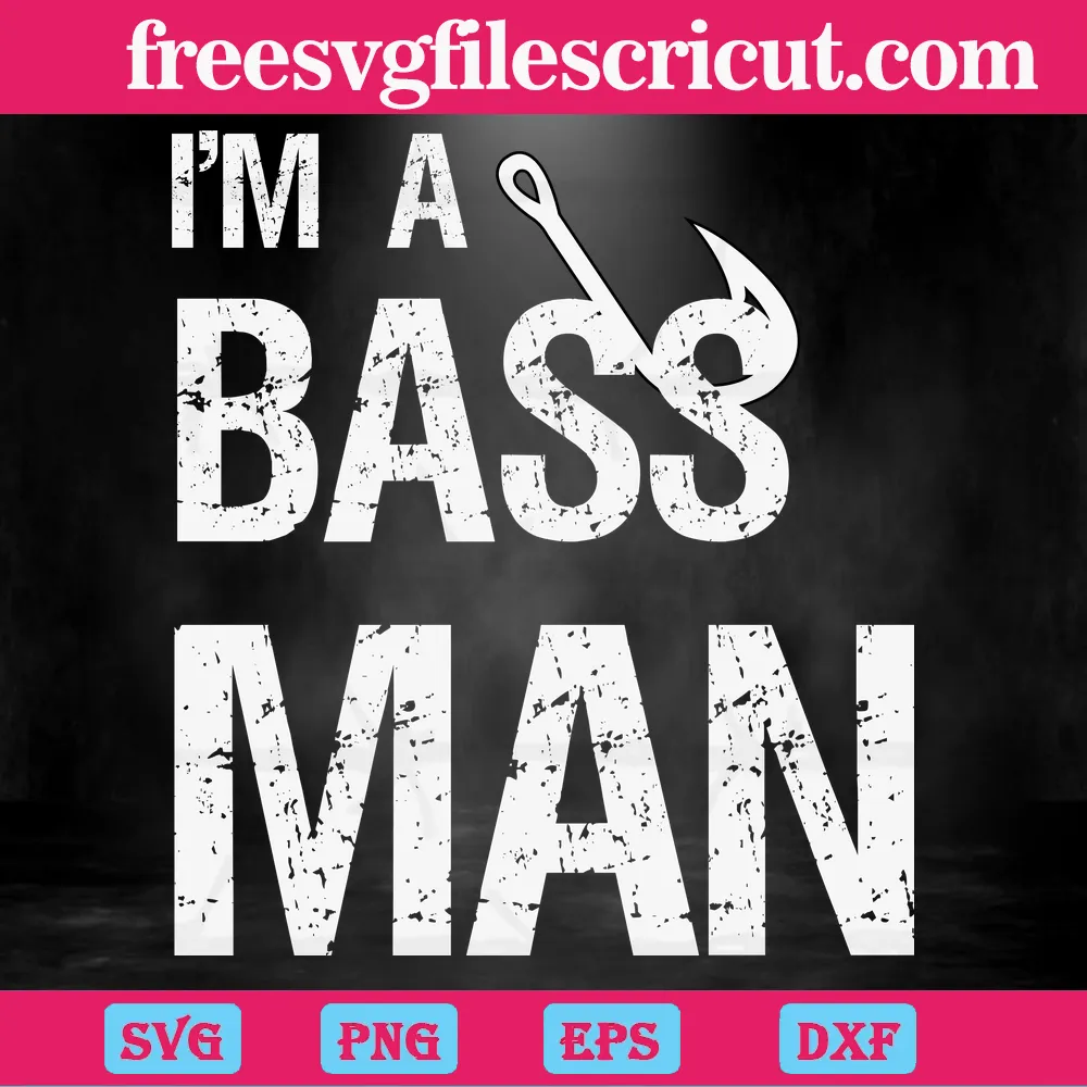 I’M A Bass Man Black And White, Trending Free Cutting Svg