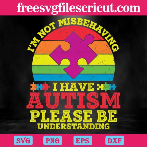I'M Not Misbehaving I Have Autism Please Be Understanding, Clipart Images Most Download Invert