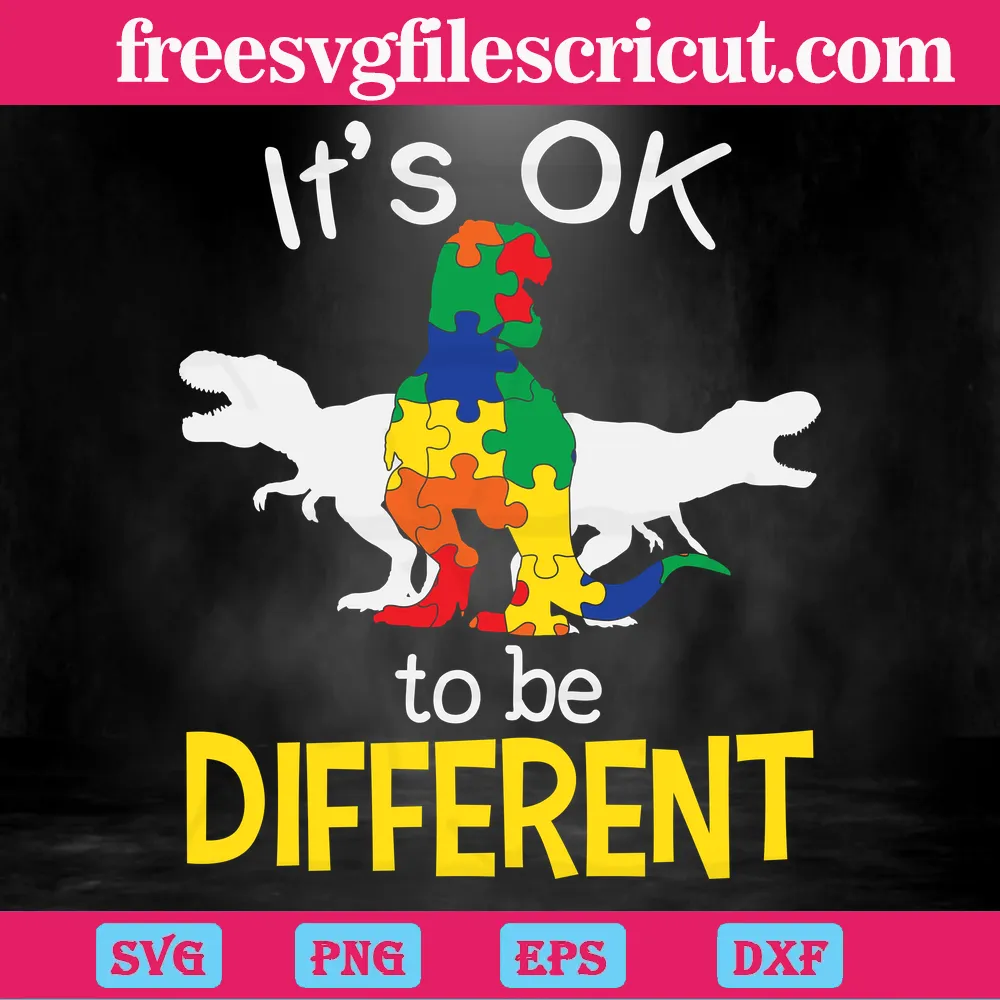 It’S Ok To Be Different Autism Dinosaur, Transparent Background Digital Download