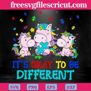 It'S Ok To Be Different Unicorn Autism, Svg Png Dxf Eps Cricut Silhouette