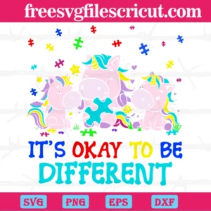 It'S Ok To Be Different Unicorn Autism, Svg Png Dxf Eps Cricut Silhouette Invert