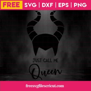Just Call Me Queen Maleficent Svg Free Invert