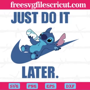 Just Do It Later Disney Stitch Svg