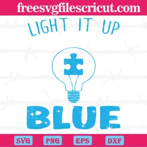 Light It Up Blue Autism Awareness, Svg Png Dxf Eps Cricut Invert
