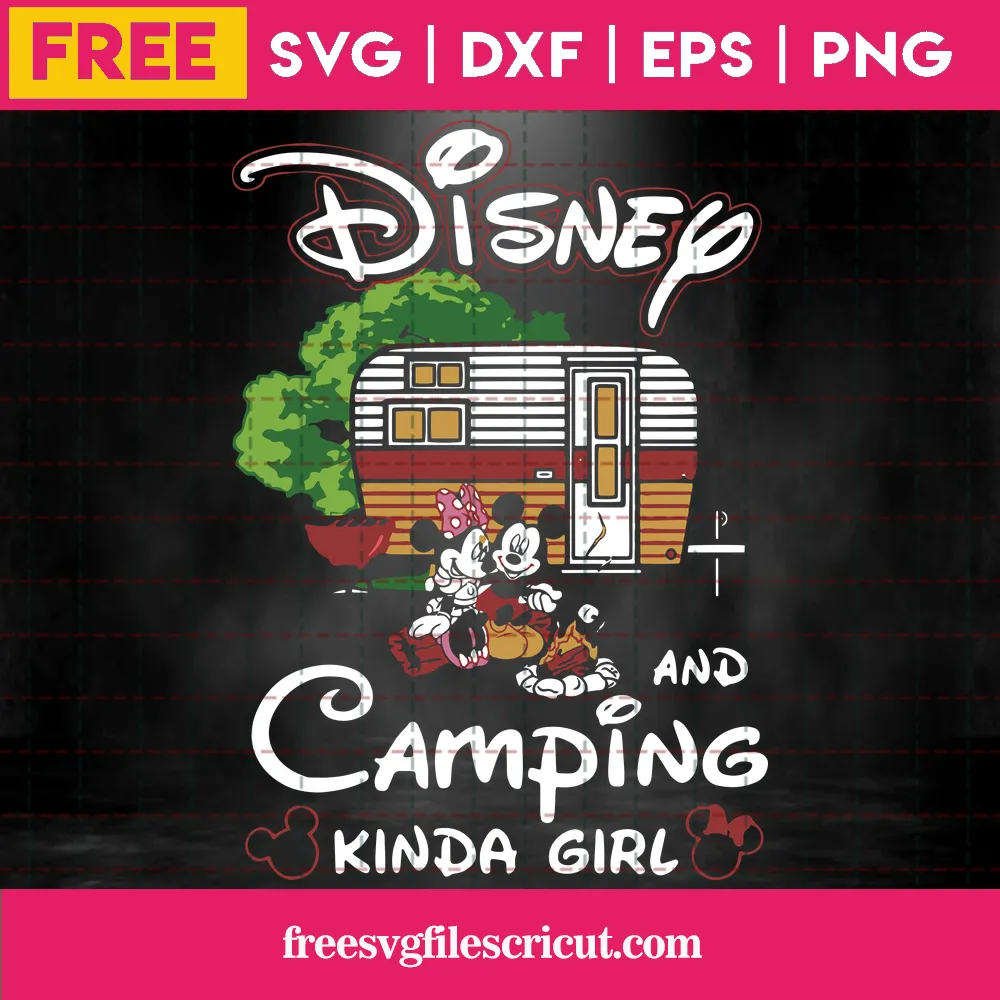 Mickey And Minnie “Disney And Camping Kinda Girl” Svg Free