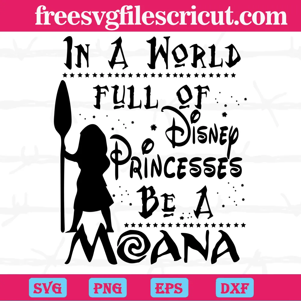 Moana In A World Full Of Disney Princesses Be A Moana Svg