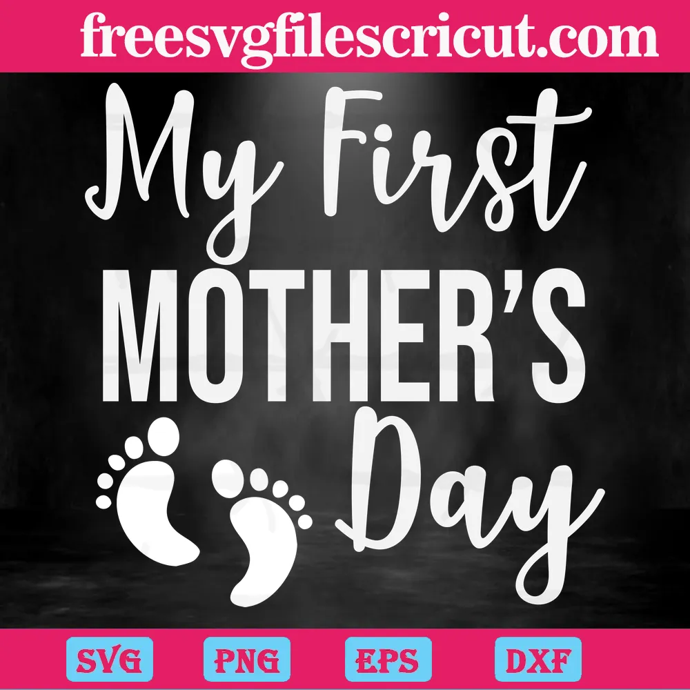 My First Mothers Day Svg For Diy Project