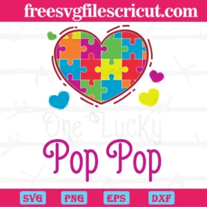 One Lucky Pop Pop Autism Puzzle Piece Heart, Svg Png Dxf Eps Digital Files