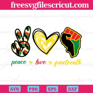Peace Love Juneteenth Day Black History Cutting Svg Digital Download