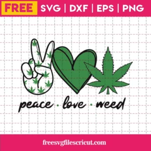 Peace Love Weed Svg Free