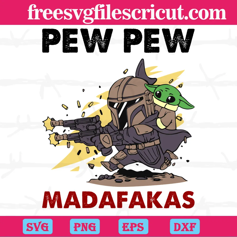 Pew Pew Madafakas Mandalorian And Baby Yoda Svg