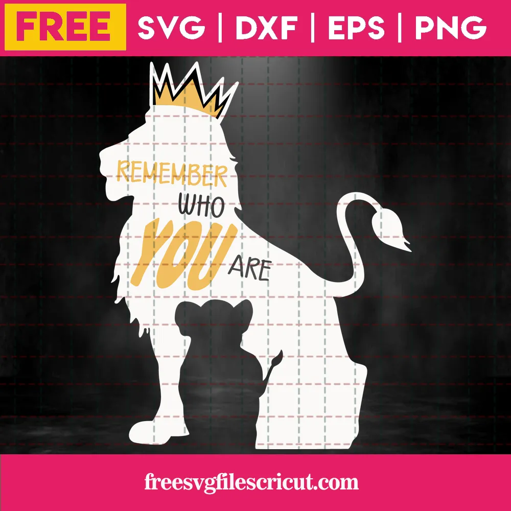 Remember Who You Are Simba Lion King Svg Free