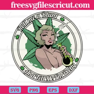 Roll Me A Blunt And Tell Me Im Pretty Weed Svg Invert