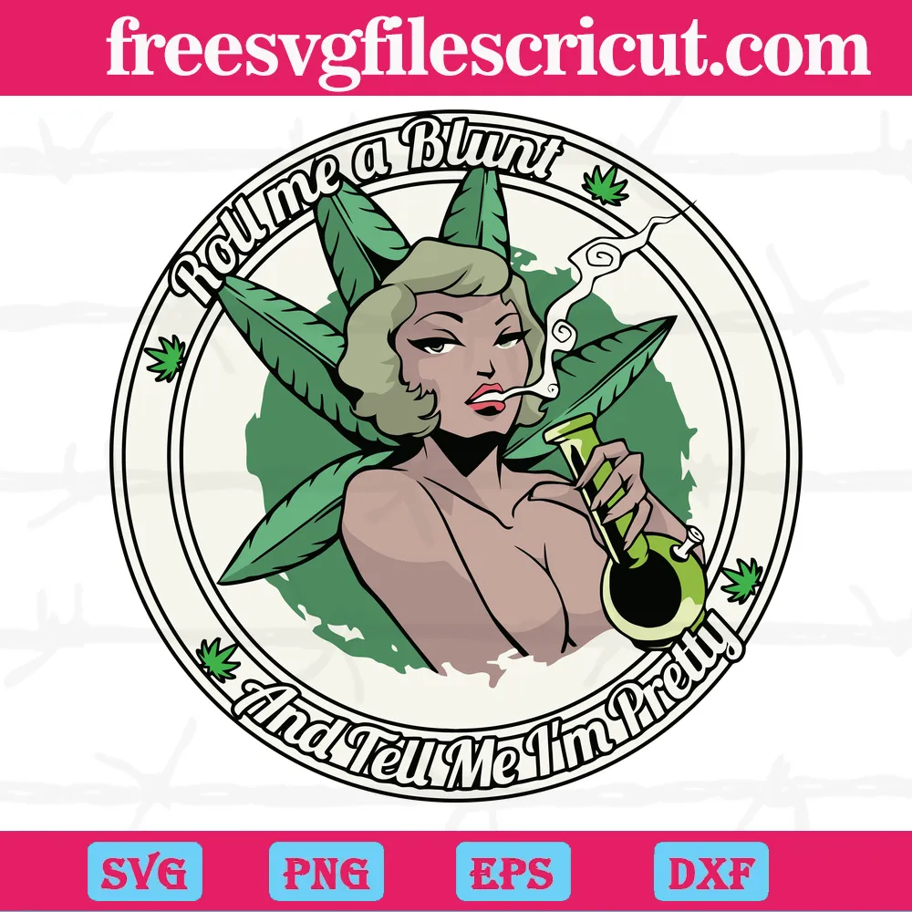 https://freesvgfilescricut.com/wp-content/uploads/2023/04/roll-me-a-blunt-and-tell-me-im-pretty-weed-svg-invert.webp