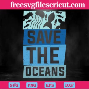 Save The Oceans Earth Day Graphic Svg