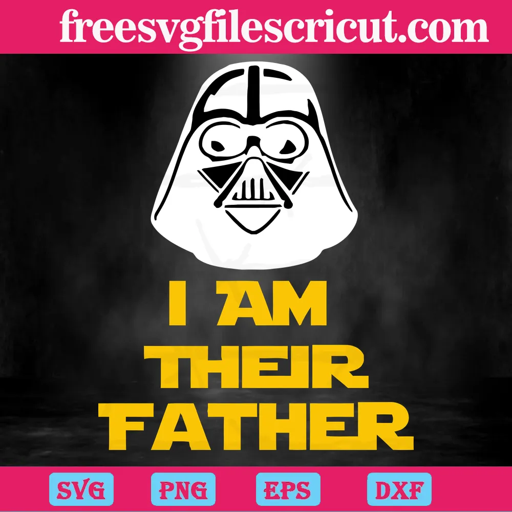 Star Wars I Am Their Father”Fathers Day Svg Png Dxf Eps Designs Download