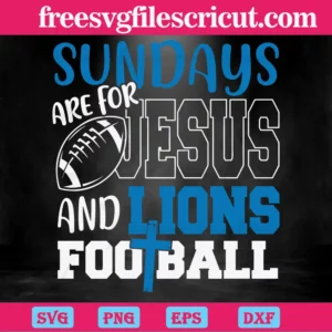 Sundays Are For Jesus And Lions Football Nfl Detroit Lions Super Bowl, Scalable Vector Graphics