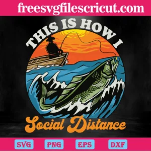 This Is How I Social Distance Bass Fishing Silhouette Svg Invert