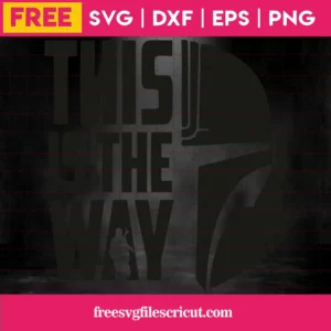 This Is The Way Mandalorian Svg Free Invert