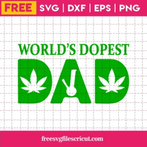 Worlds Dopest Dad Weed Svg Free