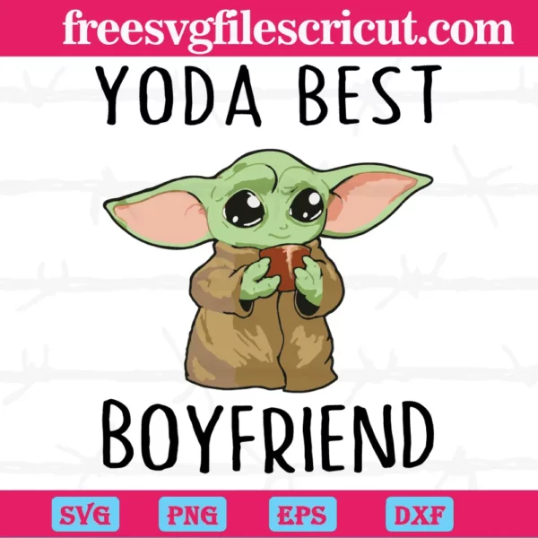 Yoda Best Boyfriend, Svg Png Dxf Eps Designs Download