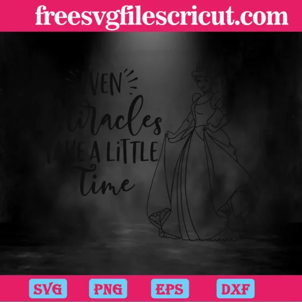 Cinderella Even Miracles Take A Little Time Black And White Svg Files Invert