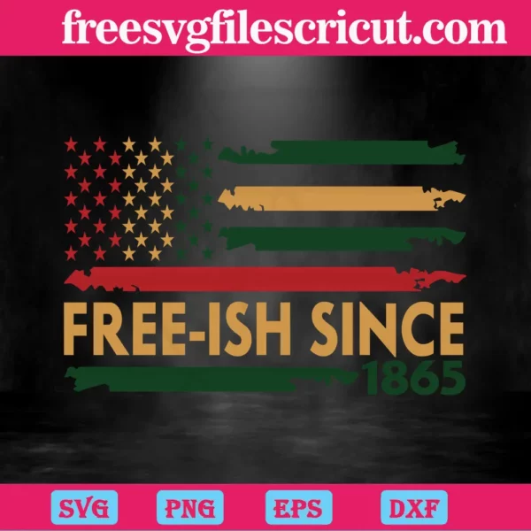 Freeish Since 1865 American Flag Juneteenth, Premium Svg Files Invert