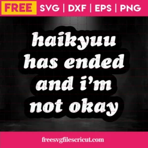 Haikyuu Has Ended And I'M Not Okay, Free Commercial Use Svg Fonts Invert