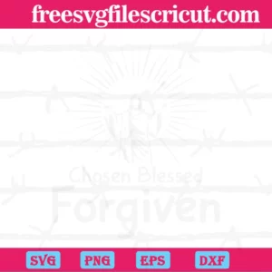 Jesus Chosen Blessed Forgiven, Svg File Formats Invert