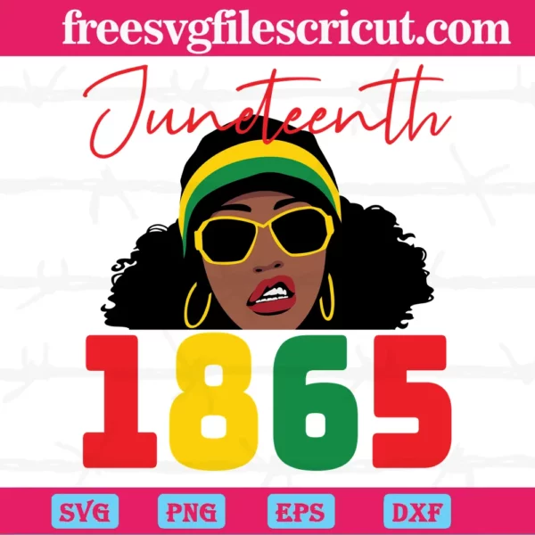Juneteenth 1865 Black Girl With Sunglasses, Svg File Formats