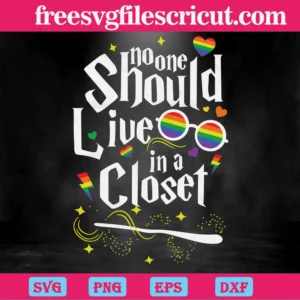 No One Should Live In A Closet Lgbt Gay Pride Harry Potter Font Glasses And Magic Caster Wand, Multi Layered Files Svg
