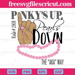 Pinkys Up Pearls Down 1908 Aka Way Alpha Kappa Alpha Sorority, Transparent Background Files Invert