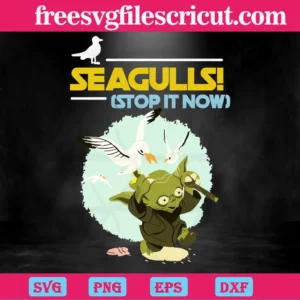 Seagulls! Stop It Now Master Yoda, Svg Eps Dxf Png