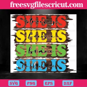 She Is Strong Fierce Brave Full Of Fire History Black Women Quotes, Svg Files Invert