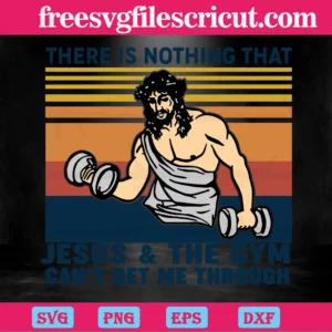 There Is Nothing That Jesus And The Gym Can’T Get Me Through Gymnastic, Svg File Formats Invert