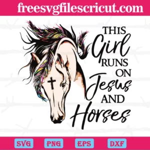 This Girl Runs On Jesus And Horses, The Best Digital Svg Designs For Cricut