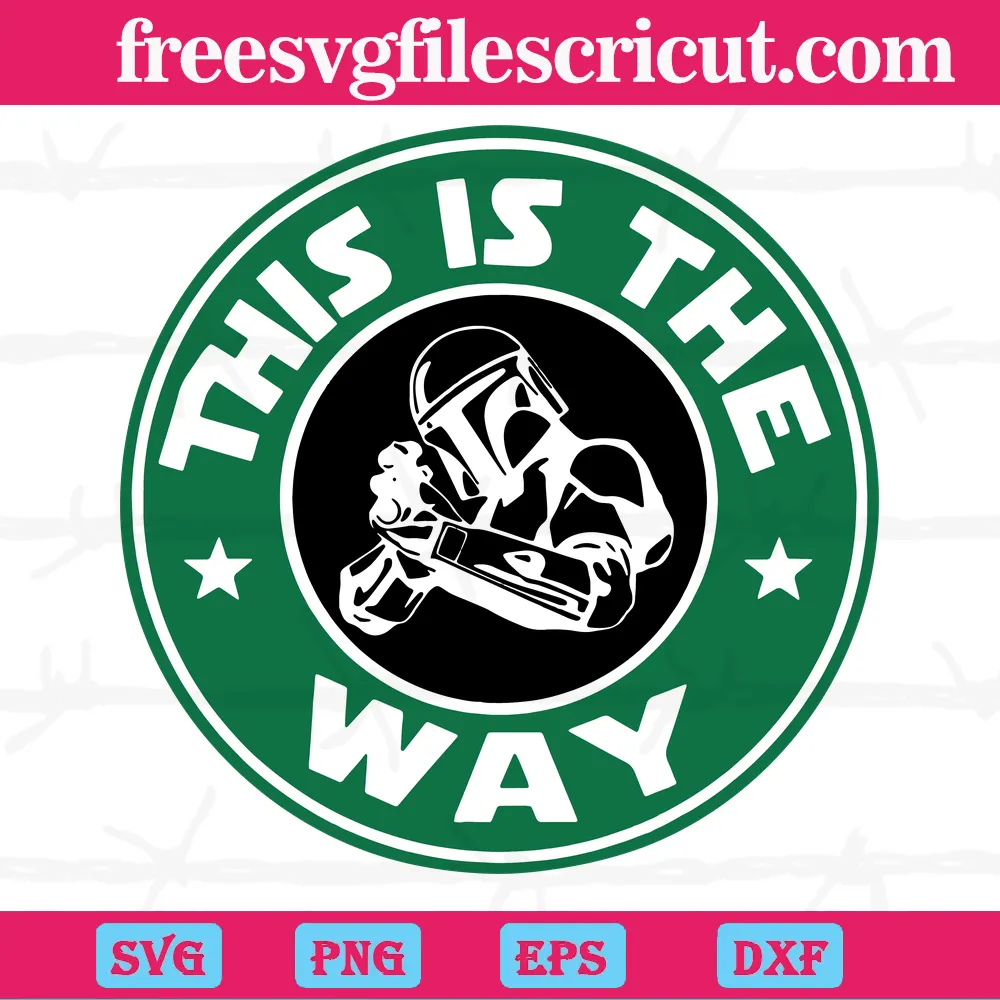 This Is The Way The Mandalorian Starbucks, Svg Eps Dxf Png