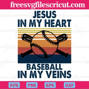 Vintage Jesus In My Heart Baseball In My Veins, High-Quality Svg Files