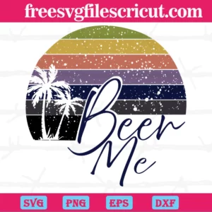 Beer Me Palm Trees Sunset Summer, Svg Png Dxf Eps Designs Download