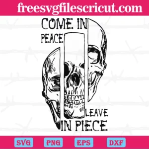 Come In Peace Leave In Piece Halloween Skull, Svg Files
