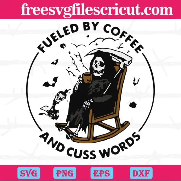 Death Skeleton Fueled By Coffee And Cuss Words Funny Halloween, Svg Clipart