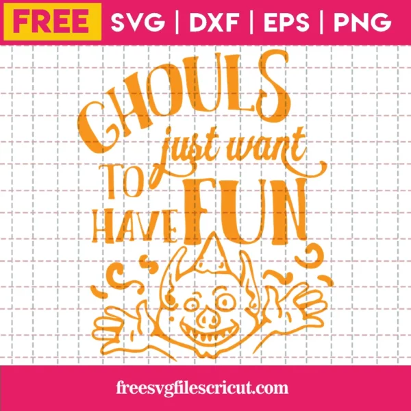 Halloween Ghouls Just Want To Have Fun Halloween, Free Svg Files