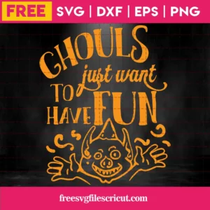 Halloween Ghouls Just Want To Have Fun Halloween, Free Svg Files Invert
