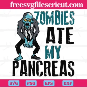 Halloween Zombies Ate My Pancreas Diabetic, High-Quality Svg Files